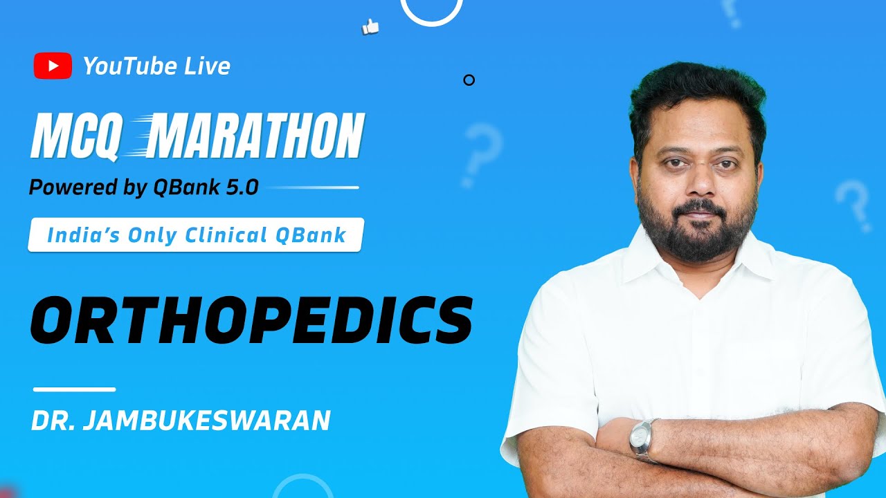 Orthopedics MCQ Marathon with Dr. Jambukeswaran