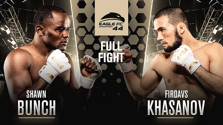 Shawn Bunch vs. Firdavs Khasanov - Eagle FC 44 [Fu...