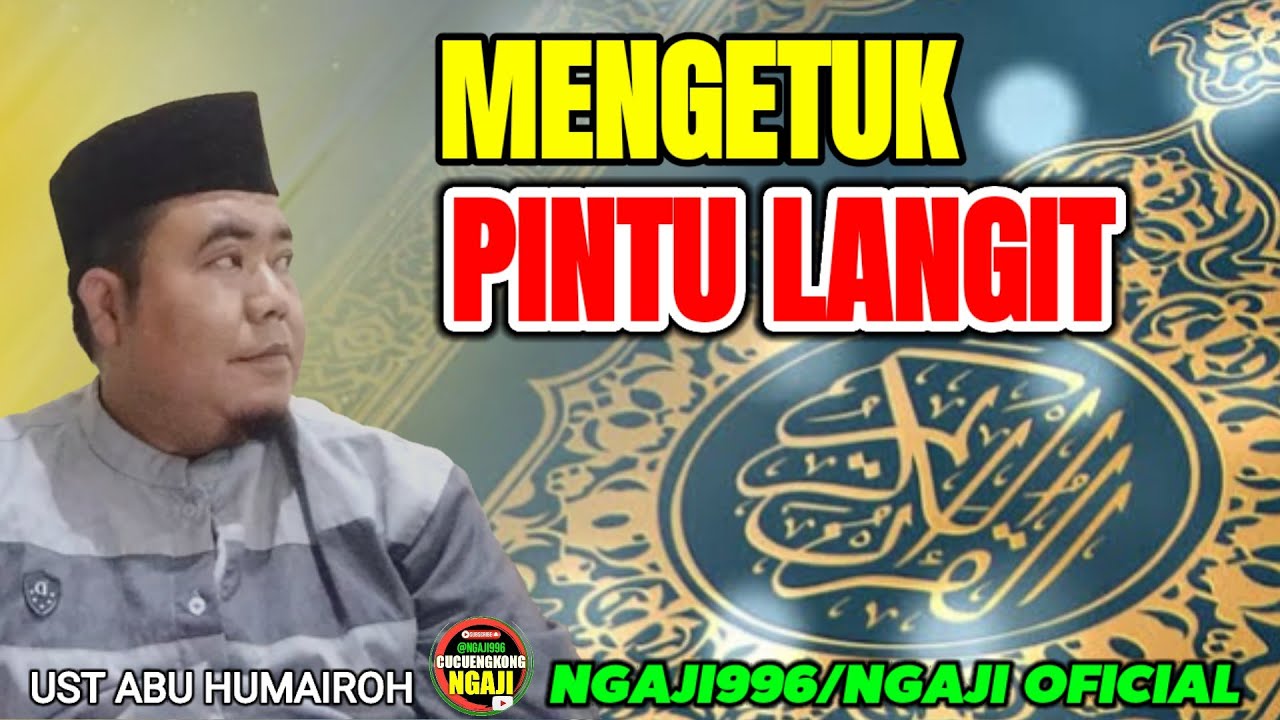 MENGETUK PINTU LANGIT-UST ABU HUMAIROH @Ngaji996