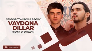 Sevdor Tohirov & Beggy - Vaydona dillar (remix by Dj Izzat)