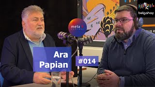 meta 4 podcast 014 Արա Պապյան - Ara Papian - Դիվանագետ