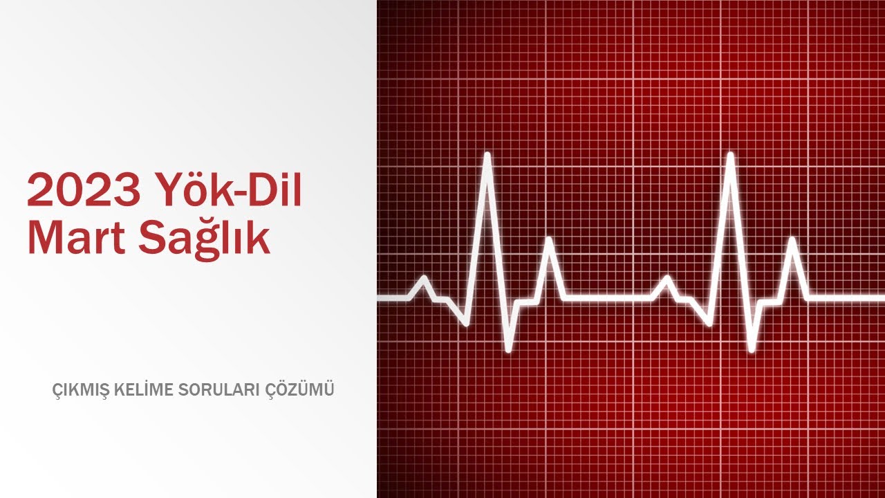 2023 MART YÖK-DİL SAĞLIK KELİME