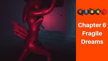 Qube 2 Chapter 6 : Fragile Dreams