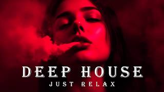 Smoke Mood - Just Relax | Chill House & Deep House Mix 🎧 Chill Night House / Stress Relief #85