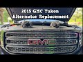 2015 GMC Yukon 170 AMP Alternator Replacement GUIDE