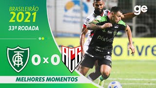 AMÉRICA-MG 0 X 0 ATLÉTICO-GO | MELHORES MOMENTOS | 33ª RODADA BRASILEIRÃO 2021| ge.globo