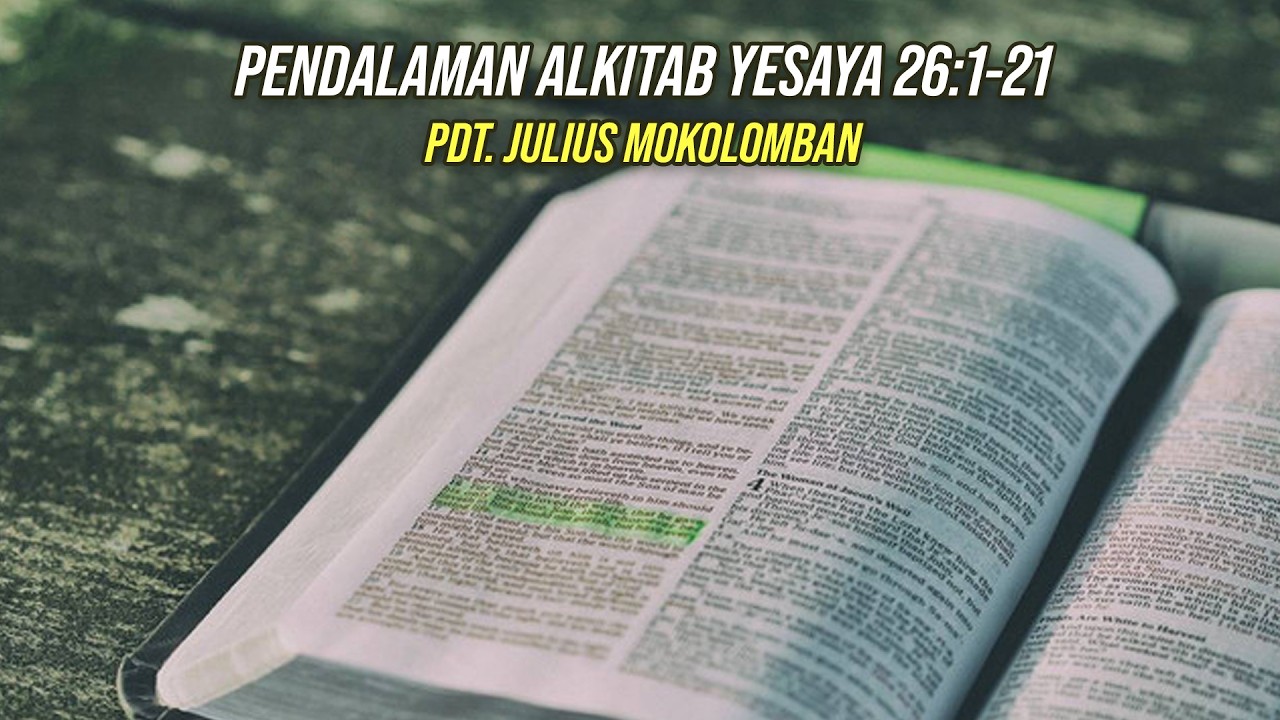 Pendalaman Alkitab Yesaya 26:1-21-Pdt. Julius Mokolomban