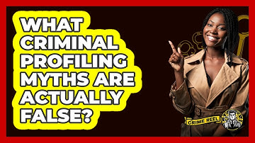 What Criminal Profiling Myths Are Actually False? - The Crime Reel