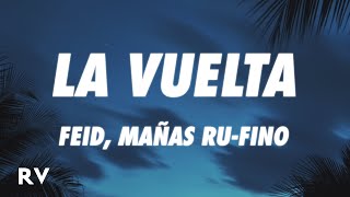 Feid, Mañas Ru-Fino - LA VUELTA (Letra/Lyrics)