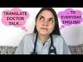 Secret Language of Doctors: MEDICAL TERMS Translated (Medical Resident Vlog)