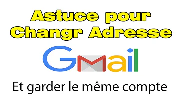 Comment modifier un compte Gmail ?