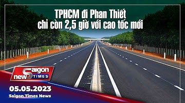 TPHCM đi Phan Thiết chỉ còn 2,5 giờ với cao tốc mới