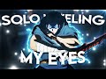 Solo leveling  my eyes editamv