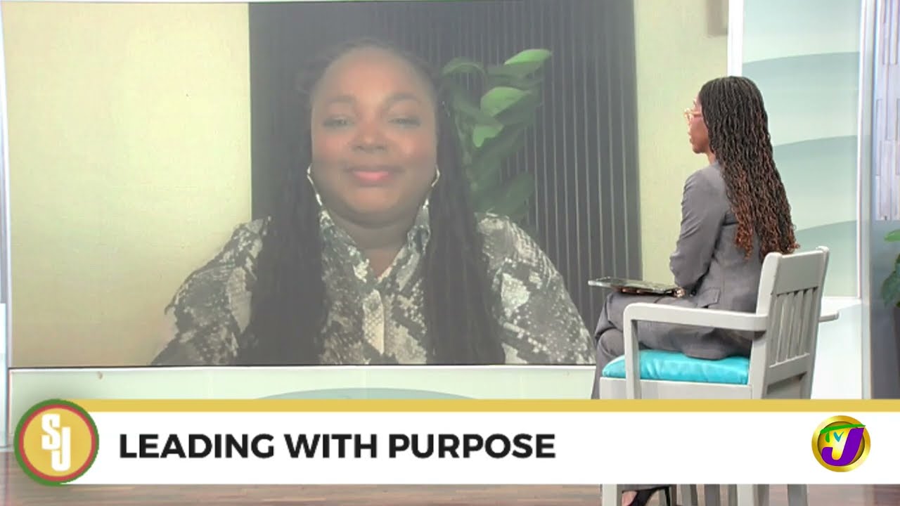 Leading With Purpose | TVJ Smile Jamaica