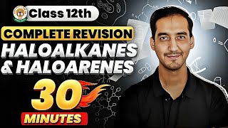 Haloalkanes and Haloarenes | Class 12 Chemistry| Quick Revision in 35 Minutes| CBSE | Sourabh Raina