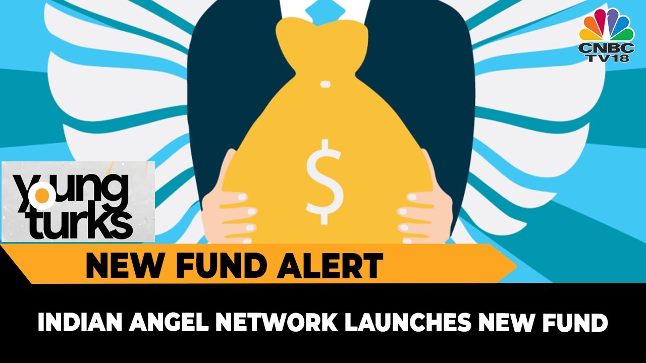 Indian Angel Network Launches Rs 1,000 Crore Venture Capital Fund | Young Turks | CNBC-TV18