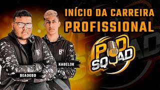 COMO ELES COMEÇARAM NO COMPETITIVO? | Podsquad #5
