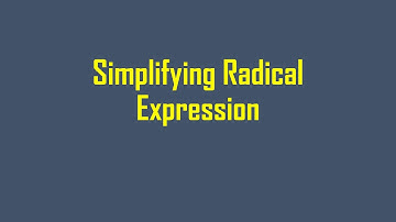 Simplifying Radical Expression (step by step)
