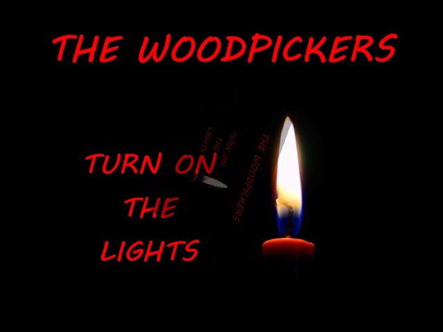 The Woodpickers (Australia) - Turn On The Lights