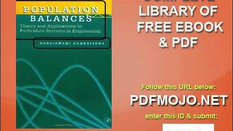 Population Balances Theory and Applications to Particulate Systems in Engineering