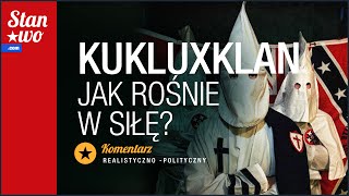 Jak rośnie w siłę KuKluxKlan