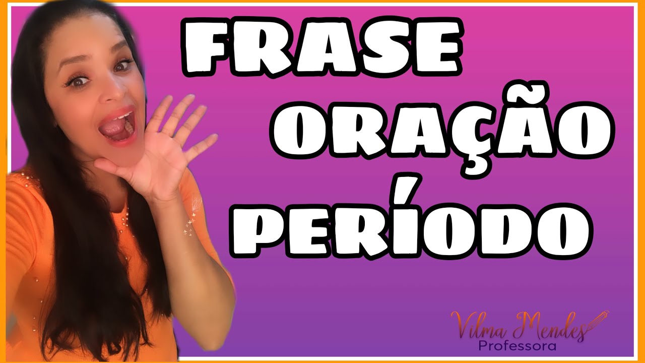 Frase, Oração e Período.