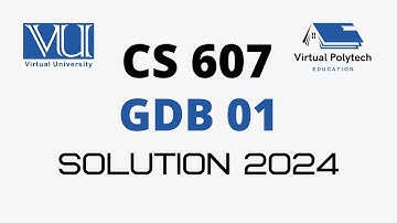 CS607 GDB No 1 Solution 2024 | #gdb #solution #virtualpolytechnic