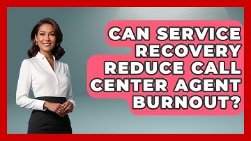 Can Service Recovery Reduce Call Center Agent Burnout? - Call Center Pro Strategies