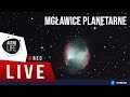 Gwiazdy Wolfa-Rayeta i mgławice planetarne letniego nieba - (AstroLife na LIVE #25) - Niebo na żywo