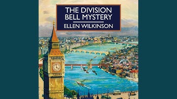 Chapter 10.7 & Chapter 11.1 - The Division Bell Mystery
