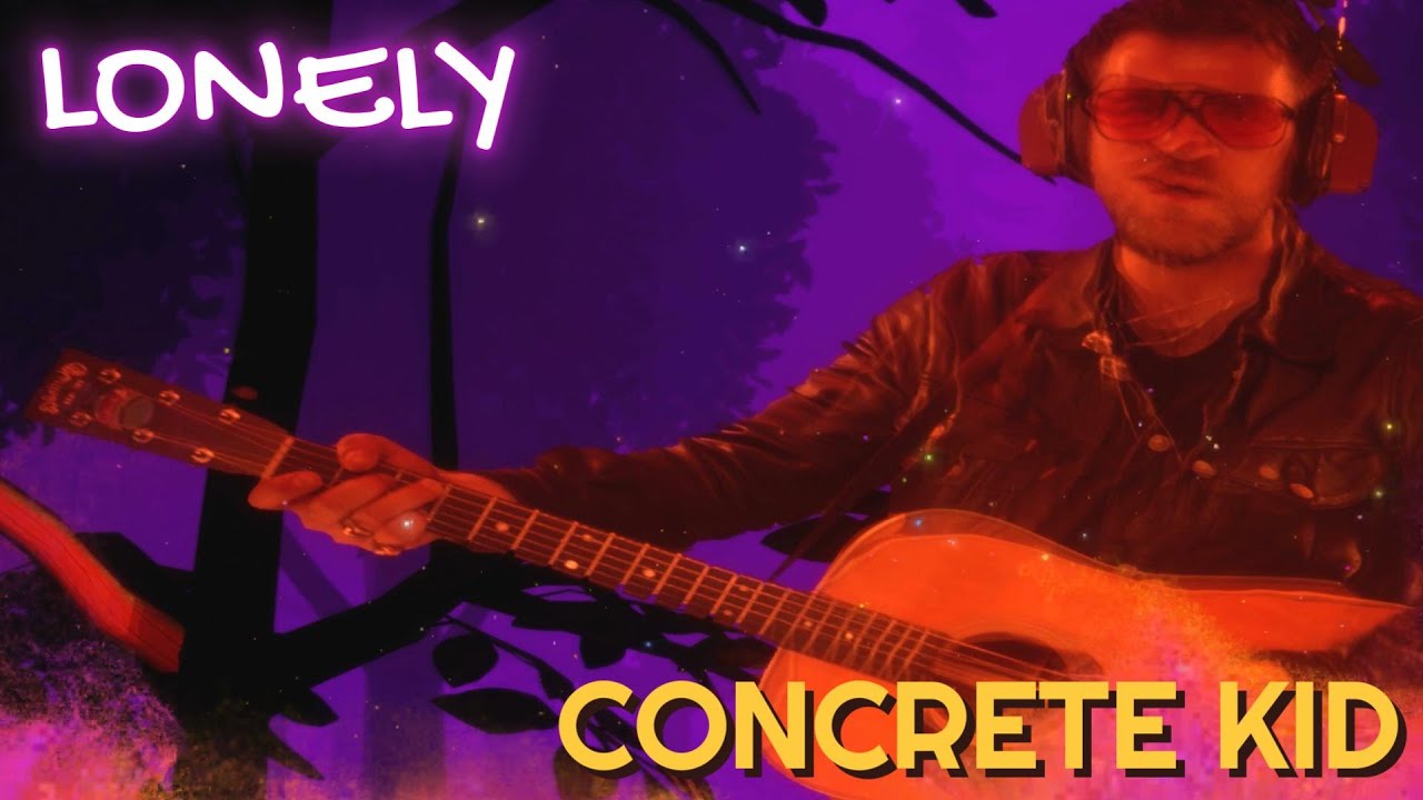 Concrete Kid   Lonely (Music Video)