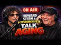 Howard Stern &amp; Pittsburgh Pete Talk Aging