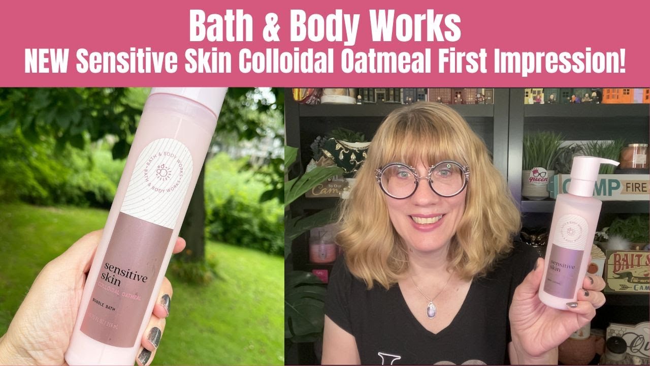 Bath & Body Works NEW Sensitive Skin Colloidal Oatmeal First Impression