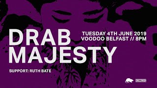 DRAB MAJESTY // PART 1 // VOODOO 04 06 2019