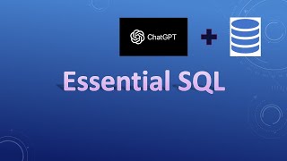 Essential SQL - SQL using ChapGPT | Data Analysis Essentials