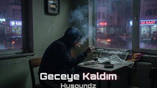 Husoundz – Geceye Kaldım (Official Audio)