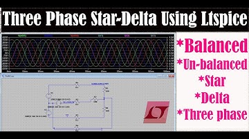 Three phase circuit simulation using LTspice  | star-Delta connection LTSpice | Balanced Un-balanced