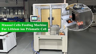 Manual Cells Feeding Machine For Prismatic Cell Manufacturing
