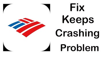 Fix  Bank of America App Keeps Crashing | Fix  Bank of America App Keeps Freezing | PSA 24