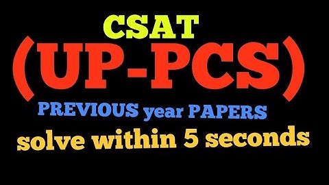 CSAT, up pcs solution of PREVIOUS year PAPERS with SSM sir IIT-DELHI