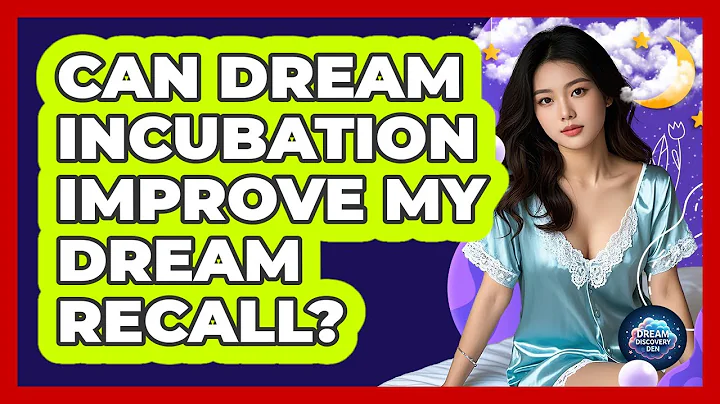 Can Dream Incubation Improve My Dream Recall?