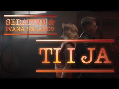 Sedative & Ivana Selakov - Ti I Ja