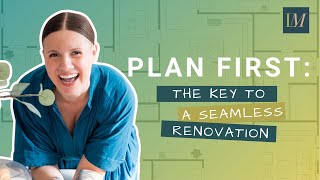 Plan First: The Key to a Seamless Renovation or New Build
