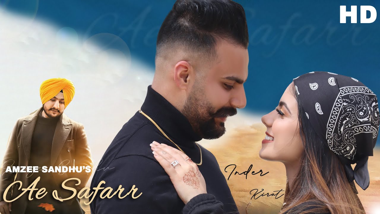 Watch Ae Safarr I Full Official Video I Amzee Sandhu I Inder & Kirat I Aman Khanna I New Punjabi Song 2021 on YouTube Watch Ae Safarr I Full Official Video I Amzee Sandhu I Inder & Kirat I Aman Khanna I New Punjabi Song 2021 on YouTube