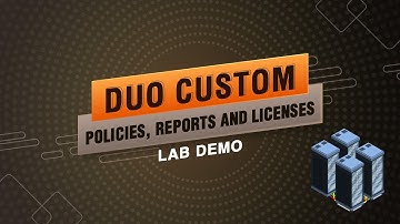 DUO MFA Custom Policies, Reporting, & License Management Lab Demo #networkershome