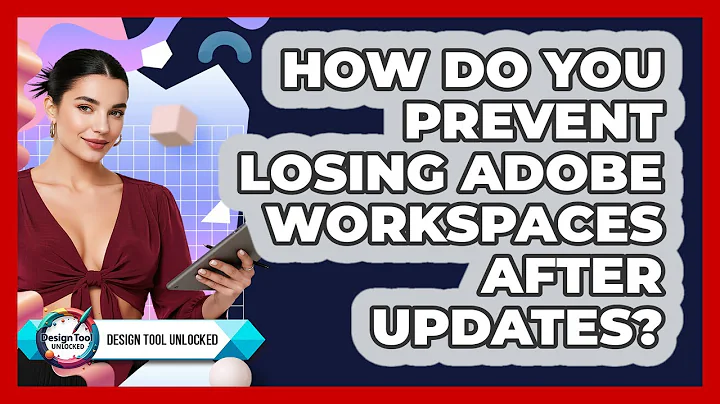 How Do You Prevent Losing Adobe Workspaces After Updates? - Design Tool Unlocked