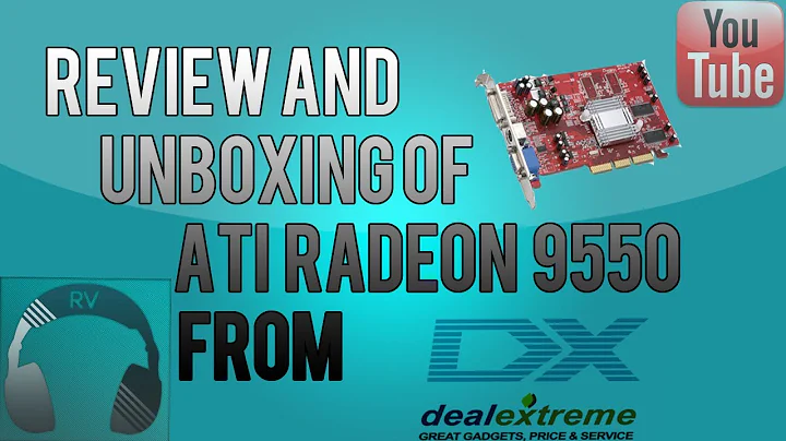 Đánh giá chi tiết về card đồ họa ATI Radeon 9550 từ Deal Extreme