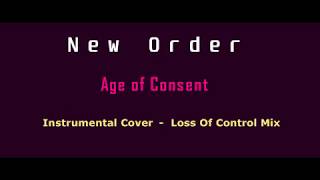 Video thumbnail of "New Order - Age Of Consent - Instrumental Cover - Loss Of Control Mix"