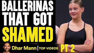 BALLERINAS That Got SHAMED, What Happens Next Is Shocking PT 2 | Dhar Mann