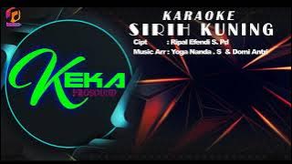 SIRIH KUNING KARAOKE Cipt . Ripal Efendi S.Pd Music Arr. Yoga Nanda .S & Domi Antri